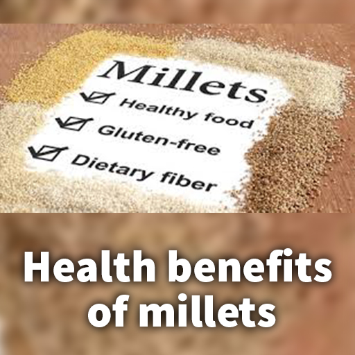Health benefits of millets