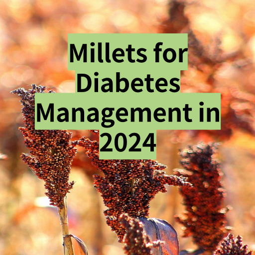 Millets for Diabetes Management