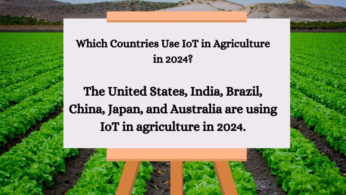 Which Countries Use Iot in Agriculture in 2024 