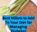 Best Millets to Add to Your Diet for Managing Diabetes